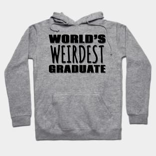 World's Weirdest Graduate Hoodie